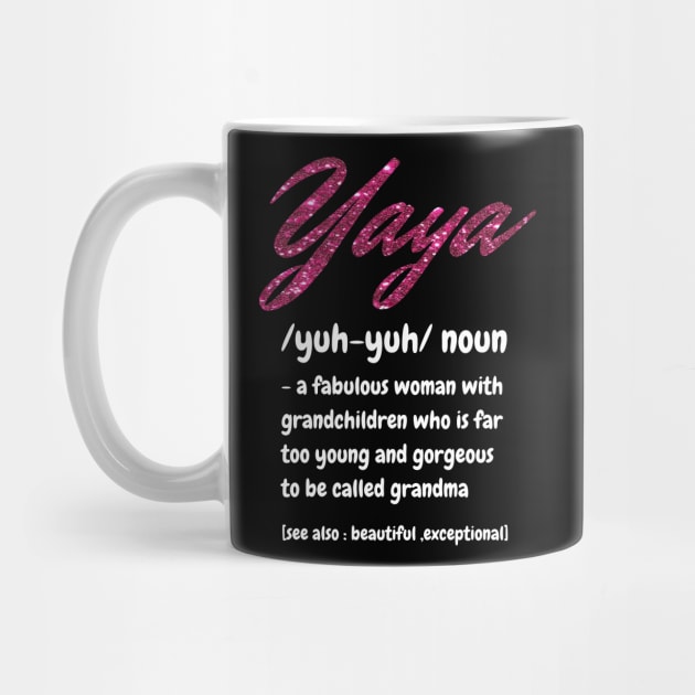 Yaya Definition, A Fabulous Woman With Grandchildren Who Is Far To Young And Gorgeous, Cute Grandma Gift by JustBeSatisfied